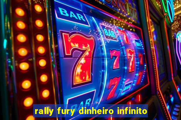 rally fury dinheiro infinito